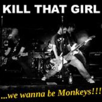 Copertina dell'album …we wanna be Monkeys!!!, di Kill That Girl