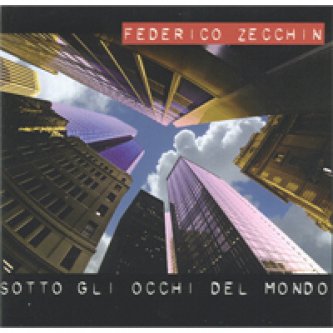 Copertina dell'album Sotto gli occhi del mondo, di Federico Zecchin