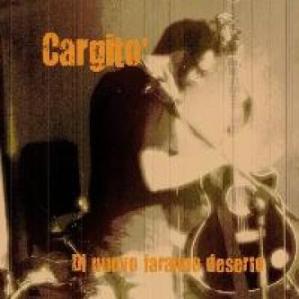 Copertina dell'album Di nuovo faranno deserto (EP), di Cargitò