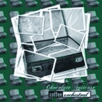 Copertina dell'album Chocolate suitcase, di Coffee Orchestral