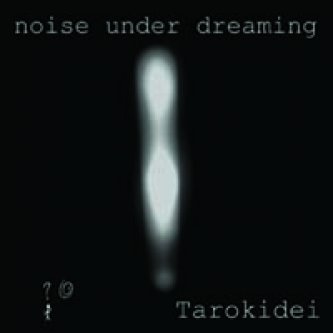 Copertina dell'album Tarokidei, di Noise Under Dreaming