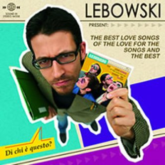 Copertina dell'album The best love songs of the love for the songs and the best, di Lebowski