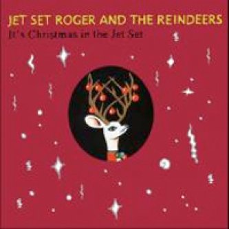 Copertina dell'album It’s Christmas in the Jet Set, di Jet Set Roger