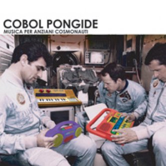 Copertina dell'album Musica per Anziani Cosmonauti, di Cobol Pongide