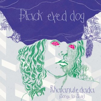 Copertina dell'album Rhaianuledada (Songs to Sissy), di Black Eyed Dog