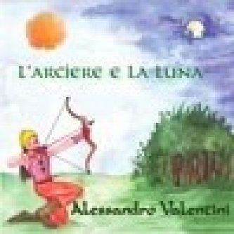 Copertina dell'album L'Arciere e la Luna, di Alessandro Valentini