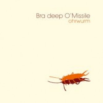 Copertina dell'album Ohrwuurm, di Bra Deep O’Missile