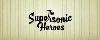 Supersonic Heroes