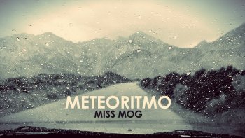 Miss Mog - Meteoritmo (Federer)