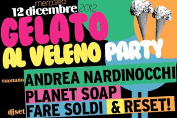 Gelato Al Veleno, la festa di Rockit al Dude di Milano con Andrea Nardinocchi, Reset!, Fare Soldi e Planet Soap