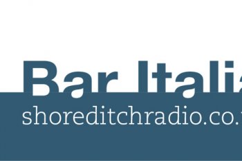 Bar italia podacast streaming Shoreditch Radio Londra