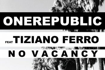 La copertina di "No Vacancy", il singolo degli ONEREPUBLIC assieme a Tiziano Ferro