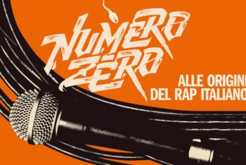 "Numero zero - Alle origini del rap italiano"