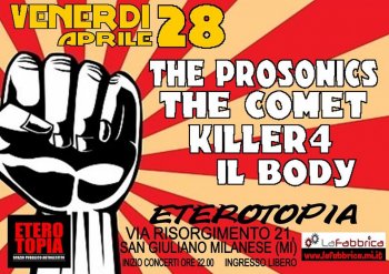 Live in Eterotopia con: Il Body, Killer4, The Comet, The Prosonics