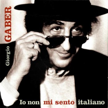 Giorgio Gaber - Io non mi sento italiano