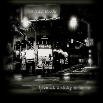 ON THE LOOSE - Live at Whisky a Go Go