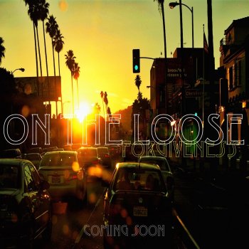 ON THE LOOSE - Forgiveness, new single coming soon