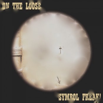ON THE LOOSE - Symbol Freak! official single 2011