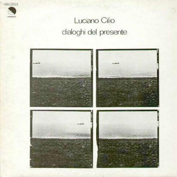 Luciano Cilio - Dialoghi del presente, 1977
