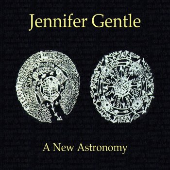 Jennifer Gentle - A New Astronomy, 2006