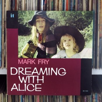 Mark Fry – Dreaming with Alice