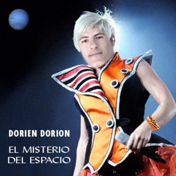 Dorien Dorion: Vocals in "El Misterio del Espacio".