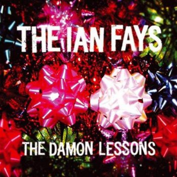 The Ian Fays - “The Damon Lessons” (2006)