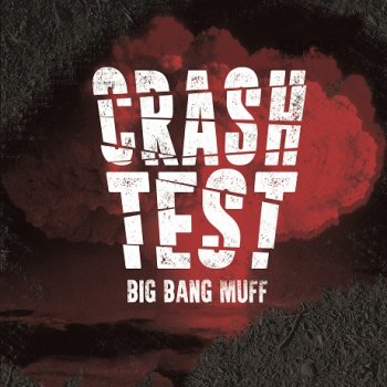 Copertina CRASH TEST - BIG BANG MUFF