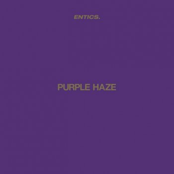 Entics - Purple Haze