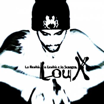 La realtà la lealtà lo scontro - Lou X
