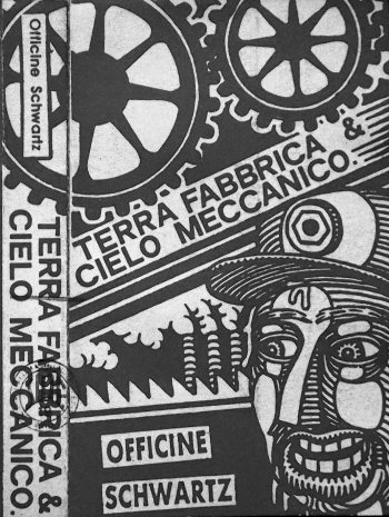 Officine Schwartz - Terra Fabbrica & Cielo Meccanico