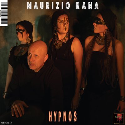 RadioSpia 12: Maurizio Rana – Hypnos