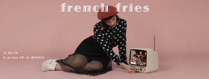 French fries, in uscita il 15/3/2019