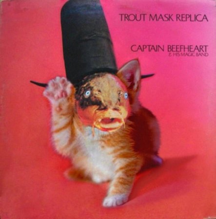 Captain Beefheart&His Magic Band "Trout Mask Replica"