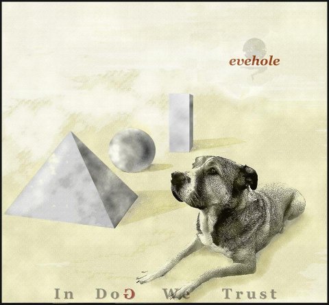 evehole -In Dog we Trust