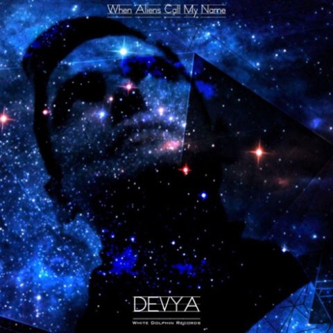 Devya - When Aliens Call My Name