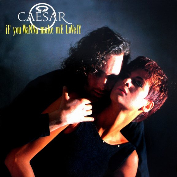 06 Caesar - if you wanna make me lovely, 1989 vinyl.jpg