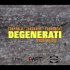 Degenerati
