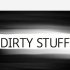 Dirty Stuff