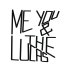 Me You And the Lucas